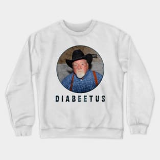 Diabeetus / Wilford Birmley : Newest design for Diabeetus lover Crewneck Sweatshirt